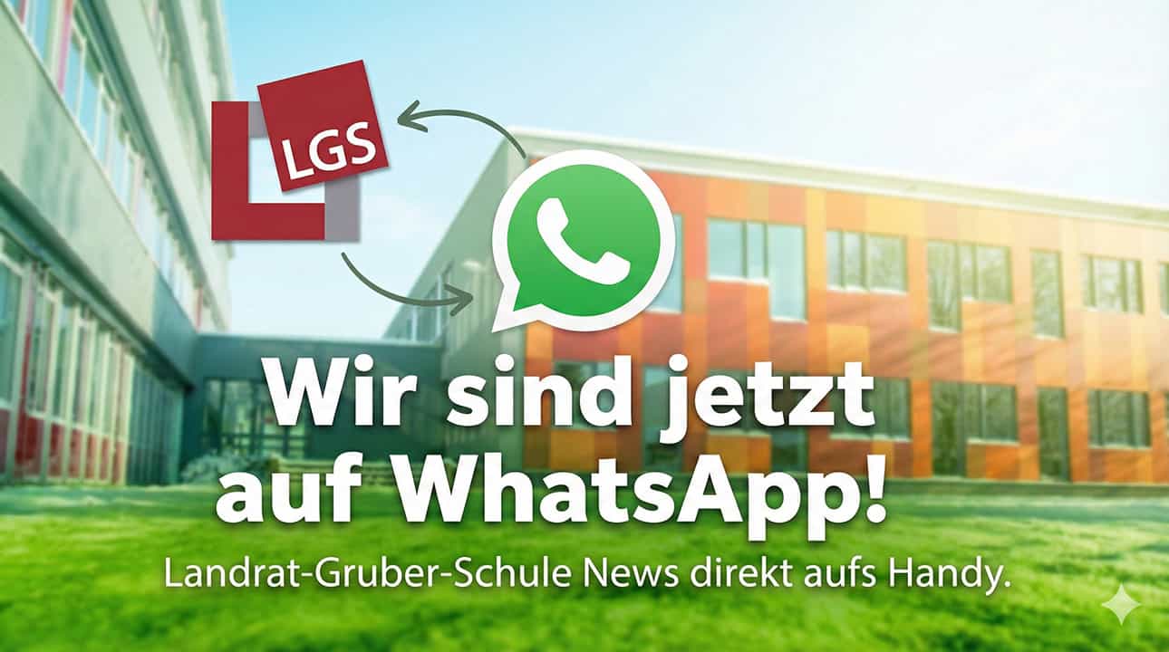Die Landrat-Gruber-Schule jetzt auch auf WhatsApp!